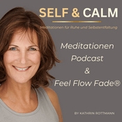 Podcast SELF & CALM | Meditationen für Ruhe und Selbstentfaltung