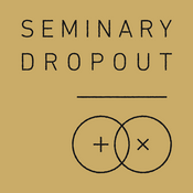 Podcast Seminary Dropout