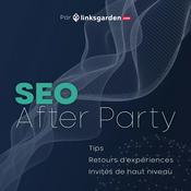 Podcast SEO Aftery party par Linksgarden