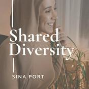 Podcast Shared Diversity by Sina Port - Business, Branding, and Womanhood