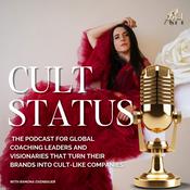 Podcast CULT STATUS Podcast -  the podcast for global coaching leaders and visionaries that turn their brands into cult-like companies.