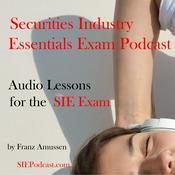 Podcast SIE Exam: Securities Industry Essentials Exam Lessons and Information