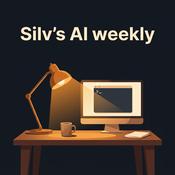 Podcast Silv's AI weekly
