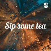 Podcast Sip some tea