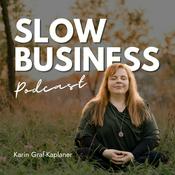 Podcast Slow Business Podcast - Achtsame Strategien für nachhaltigen, finanziellen Erfolg ohne Burnout
