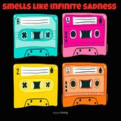 Podcast Smells Like Infinite Sadness