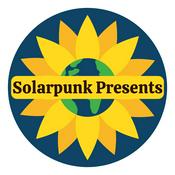 Podcast Solarpunk Presents
