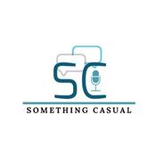 Podcast Something Casual Podcast
