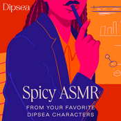 Podcast Spicy ASMR by Dipsea