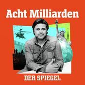 Podcast Acht Milliarden - Der Auslandspodcast des SPIEGEL
