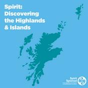 Podcast Spirit: Discovering the Highlands and Islands