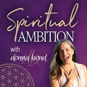 Podcast Spiritual Ambition with Donna Bond