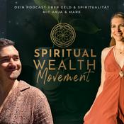 Podcast Spiritual Wealth Movement - Finanzielle Bildung für bewusste Menschen