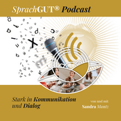 Podcast SprachGUT® Podcast: Stark in Kommunikation und Dialog