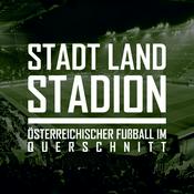 Podcast STADT LAND STADION - Österreichischer Fußball im Querschnitt