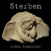 Podcast Sterben by Arthur Schnitzler (1862 - 1931)