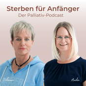 Podcast Sterben für Anfänger - Der Palliativ-Podcast