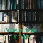 Podcast Stories for the day and night