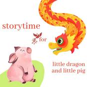 Podcast Storytime 📚 for Little Dragon 🐉 and Little Pig 🐷