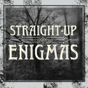 Podcast Straight-Up Enigmas