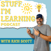 Podcast Stuff I'm Learning with Rich Scott