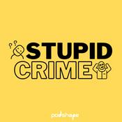 Podcast Stupid Crime