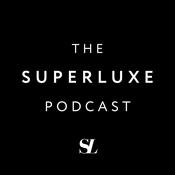 Podcast Superluxe - Luxury Fashion, Insights, Trends and News