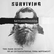 Podcast Surviving Satchidananda: The Dark Secrets of an International Yoga Movement