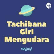 Podcast Tachibana Girls Mengudara
