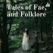 Podcast Tales of Fae, and Folklore