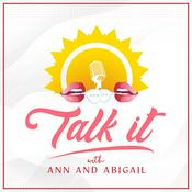 Podcast Talk it with Ann and Abigail