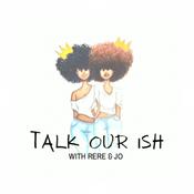 Podcast Talk our ish
