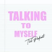 Podcast Talking to Myself