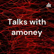 Podcast Talks with Amoney
