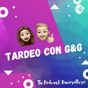 Podcast Tardeo con G&G