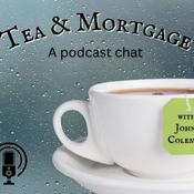 Podcast Tea & Mortgage w/ John Coleman