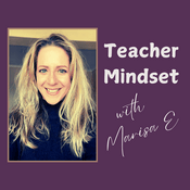 Podcast Teacher Mindset with Marisa E.