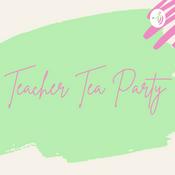 Podcast Teacher Tea Party