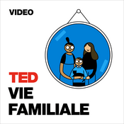 Podcast TEDTalks Vie familiale