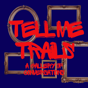 Podcast TELL ME TRAILS - A gallery of conversations