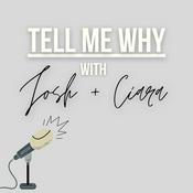 Podcast Tell Me Why with Josh + Ciara
