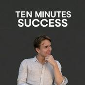 Podcast Ten Minutes Success - #1 Podcast für Gen Z