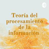 Podcast Teoría del procesamiento de la información