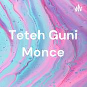 Podcast Teteh Guni Monce