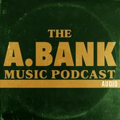 Podcast The A Bank Music Podcast - Audio Edition