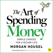 Podcast The Art of Spending Money by Morgan Housel, Book Summary, Podcast, English