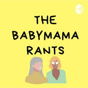 Podcast The Babymama Rants