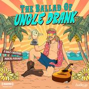 Podcast The Ballad of Uncle Drank