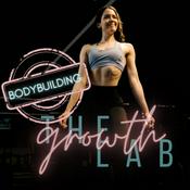 Podcast The Bodybuilding Growth Lab