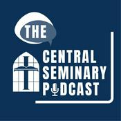 Podcast The Central Seminary Podcast